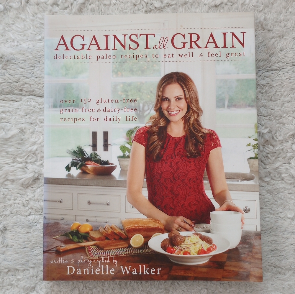 Against all Grain by Danielle Walker